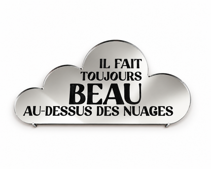 MIROIR MURAL : IL FAIT TOUJOURS BEAU AU DESSUS DES NUAGES